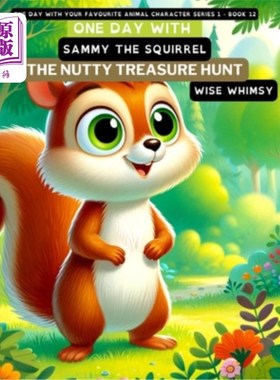海外直订One Day with Sammy the Squirrel: The Nutty Treasure Hunt 松鼠萨米的一天：疯狂的寻宝游戏