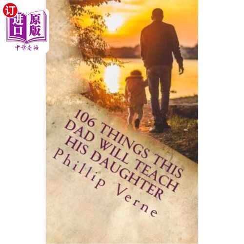 海外直订106 Things This Dad Will Teach His Daughter 这位爸爸要教给女儿的106件事