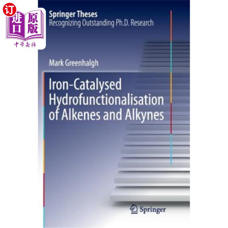 海外直订Iron-Catalysed Hydrofunctionalisation of Alkenes and Alkynes 铁催化烯烃和炔烃的氢基化反应