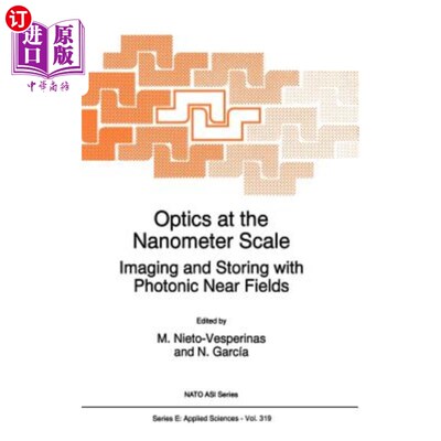 海外直订Optics at the Nanometer Scale: Imaging and Storing with Photonic Near Fields 纳米级光学：光子近场成像与存储