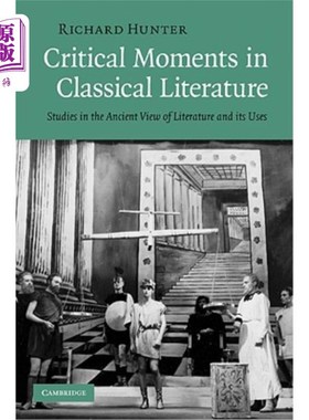 海外直订Critical Moments in Classical Literature: Studies in the Ancient View of Literat 古典文学的关键时刻:古代文