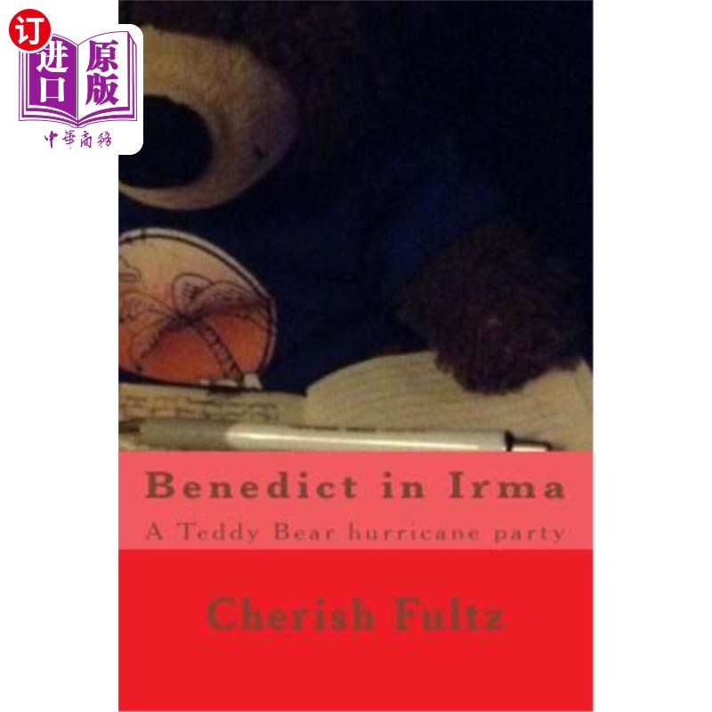 海外直订Benedict in Irma: A Teddy Bear hurricane party 本尼迪克特在厄玛:一个泰迪熊飓风派对
