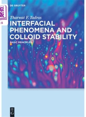 海外直订Interfacial Phenomena and Colloid Stability: Basic Principles 界面现象和胶体稳定性：基本原理