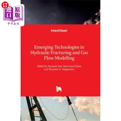 海外直订Emerging Technologies in Hydraulic Fracturing and Gas Flow Modelling 水力压裂与气体流动模拟新兴技术“，