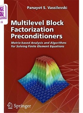 海外直订Multilevel Block Factorization Preconditioners: Matrix-Based Analysis and Algori 多级块因式分解预处理：基于