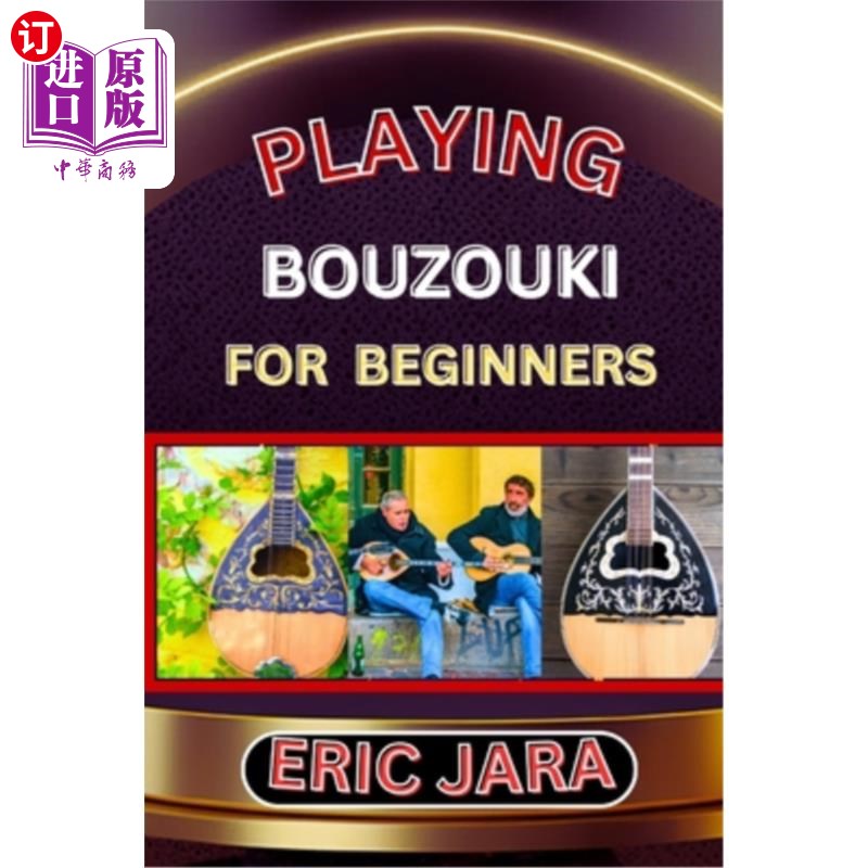 海外直订Playing Bouzouki for Beginners: Complete Procedural Melody Guide To Understand,  演奏Bouzouki