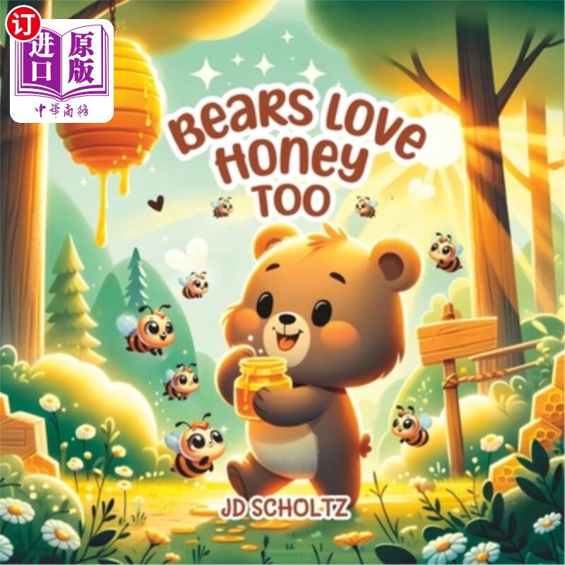 海外直订Bears love Honey too: Charming Story for Kids and Toddlers Teaching Politeness, 熊也爱蜂蜜:为儿童和幼儿教