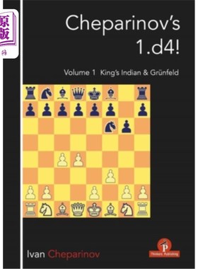 海外直订Cheparinov's 1.D4! Volume 1: King's Indian & Grünfeld Cheparinov 1. d4 !第1卷:国王的印度和Grünfeld