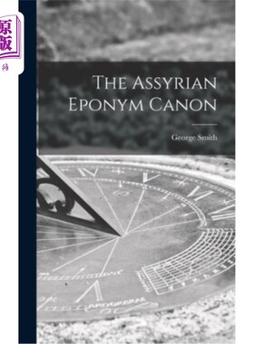 海外直订The Assyrian Eponym Canon 亚述人的同名佳能
