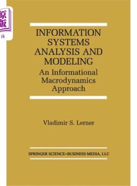 海外直订Information Systems Analysis and Modeling: An Informational Macrodynamics Approa 信息系统分析与建模：一种信