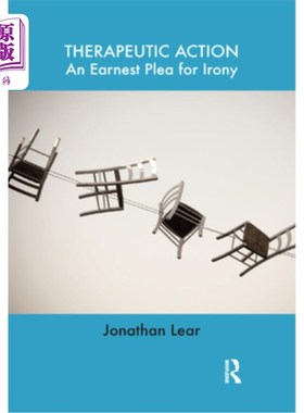海外直订医药图书Therapeutic Action: An Earnest Plea for Irony 治疗行动：对讽刺的真诚恳求
