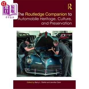 Heritage Routledge 劳特利奇汽车遗产 文化和保护指南 and 海外直订The Culture Automobile Companion Preservation