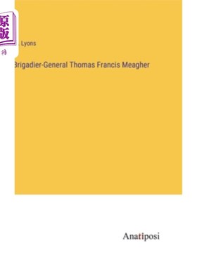 海外直订Brigadier-General Thomas Francis Meagher 托马斯·弗朗西斯·米格尔准将