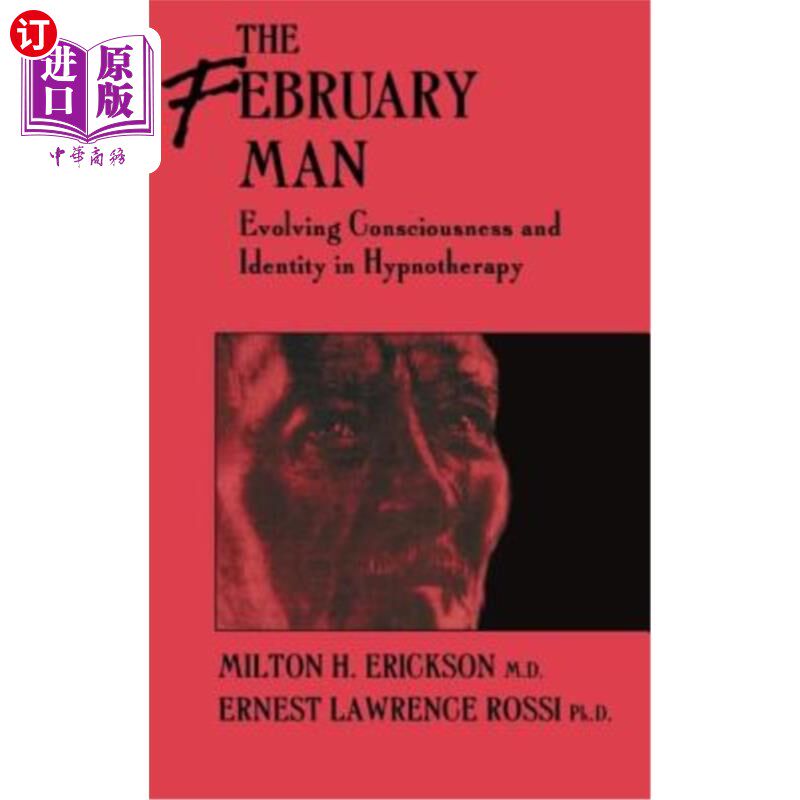 海外直订医药图书The February Man: Evolving Consciousness and Identity in Hynotherapy 二月人：现代疗法中的进化意识与