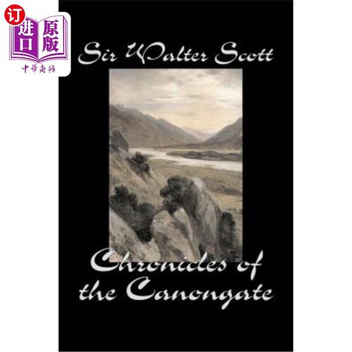 海外直订Chronicles of the Canongate by Sir Walter Scott, Fiction, Historical, Literary,  编年史的Canong