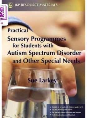 海外直订医药图书Practical Sensory Programmes: For Students with Autism Spectrum Disorder and Oth 实用感官课程:为有