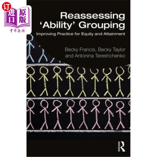 海外直订Reassessing 'Ability' Grouping: Improving Practice for Equity and Attainment 重新评估“能力”分组:促进公平和成就
