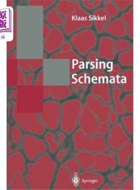 海外直订Parsing Schemata: A Framework for Specification and Analysis of Parsing Algorith 解析模式：解析算法的规范和