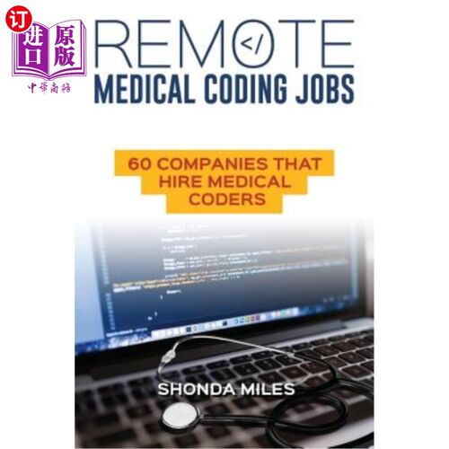 海外直订医药图书Remote Medical Coding Jobs: 60 Companies that hire Medical Coders 远程医疗编码工作：60家雇佣医疗编