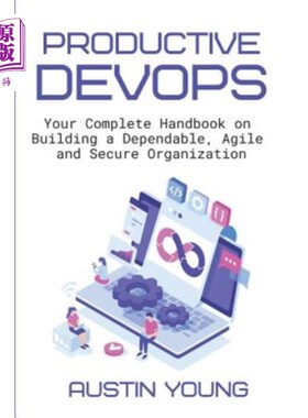 海外直订Productive DevOps: Your Complete Handbook on Building a Dependable, Agile and Se 富有成效的DevOp