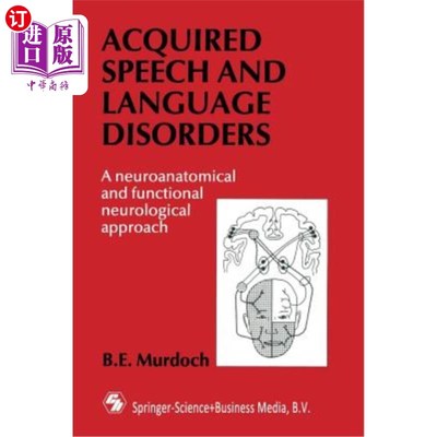 海外直订医药图书Acquired Speech and Language Disorders: A Neuroanatomical and Functional Neurolo 获得性言语和语言障