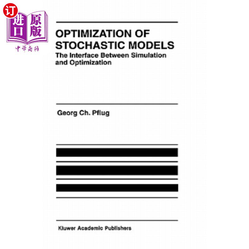 海外直订Optimization of Stochastic Models: The Interface Between Simulation and Optimiza 随机模型优化：模拟与优化的接口