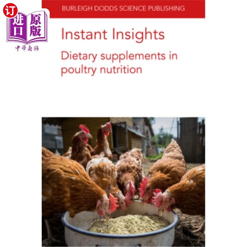 海外直订Instant Insights: Dietary Supplements in Poultry Nutrition 即时洞察:家禽营养中的膳食补充剂