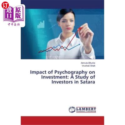 海外直订Impact of Psychography on Investment: A Study of Investors in Satara 精神病学对投资的影响：对撒旦投资者的研究