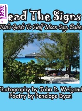 海外直订Read the Signs--- A Kid's Guide to Half Moon Cay, Bahamas 阅读标志——巴哈马半月礁儿童指南