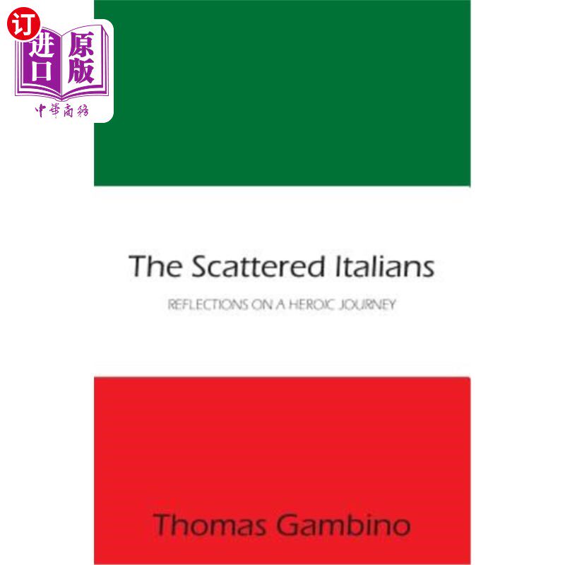 海外直订The Scattered Italians: Reflections on a Heroic Journey 《四散的意大利人:英雄之旅的反思