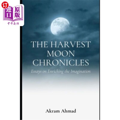 海外直订The Harvest Moon Chronicles: Essays on Enriching the Imagination 《丰收月编年史》:丰富想象随笔