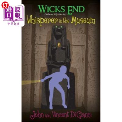 海外直订Wicks End Salem Mysteries: Whisperer in the Museum 威克斯·恩塞勒姆之谜：博物馆里的窃窃私语者