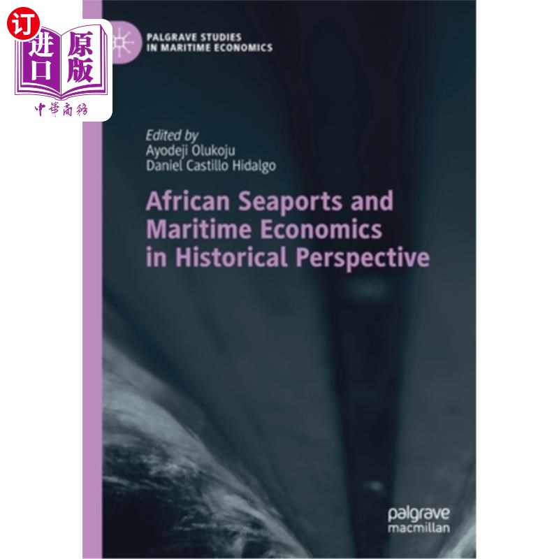 海外直订African Seaports and Maritime Economics in Historical Perspective历史视野下的非洲海港与海洋经济学-封面