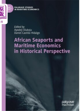 海外直订African Seaports and Maritime Economics in Historical Perspective 历史视野下的非洲海港与海洋经济学