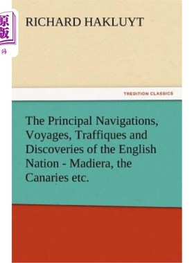 海外直订The Principal Navigations, Voyages, Traffiques and Discoveries of the English Na 英国的主要航海、航行、交通