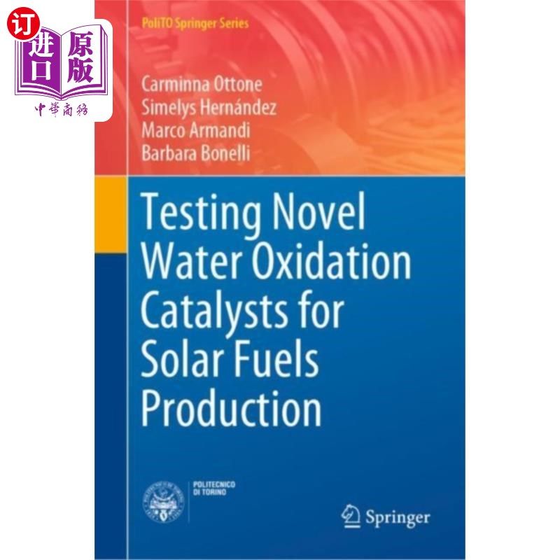 海外直订Testing Novel Water Oxidation Catalysts for Sola... 用于太阳能燃料生产的新型水氧化催化剂的测试