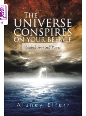 海外直订The Universe Conspires on Your Behalf: Unlock Your Self Power 宇宙为你而密谋:释放你的自我力量