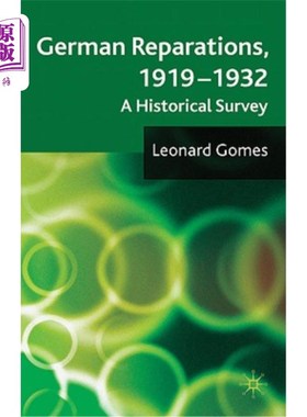 海外直订German Reparations, 1919-1932: A Historical Survey 德国赔款，1919-1932:历史考察