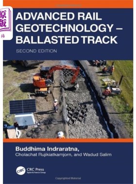 海外直订Advanced Rail Geotechnology - Ballasted Track 先进铁路土工技术-有碴轨道