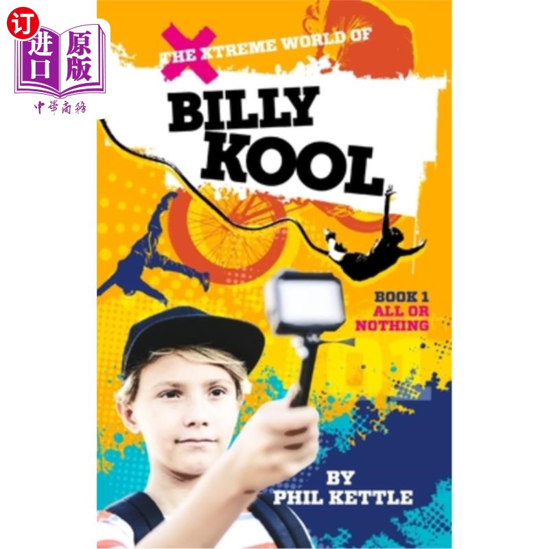 海外直订All or Nothing: Book 1: The Xtreme World of Billy Kool 全或无:第一卷:比利·库尔的极端世界