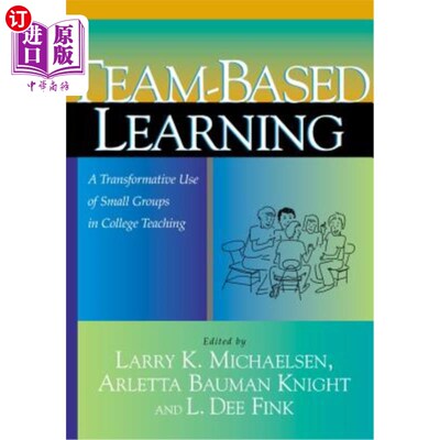 海外直订Team-Based Learning: A Transformative Use of Small Groups in College Teaching 基于团队的学习:小组在大学教学
