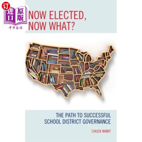 海外直订Now Elected, Now What?: The Path to Successful School District Governance 现在当选，现在怎么办成功学区治理