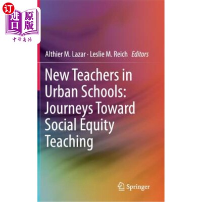 海外直订New Teachers in Urban Schools: Journeys Toward Social Equity Teaching 城市学校的新手教师：走向社会公平教学之旅