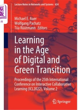 海外直订Learning in the Age of Digital and Green Transition: Proceedings of the 25th Int 数字化和绿色转型时代的学习
