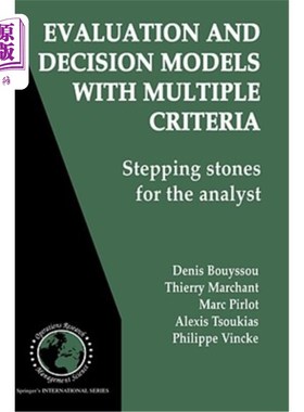 海外直订Evaluation and Decision Models with Multiple Criteria: Stepping Stones for the A 多标准的评估和决策模型:分