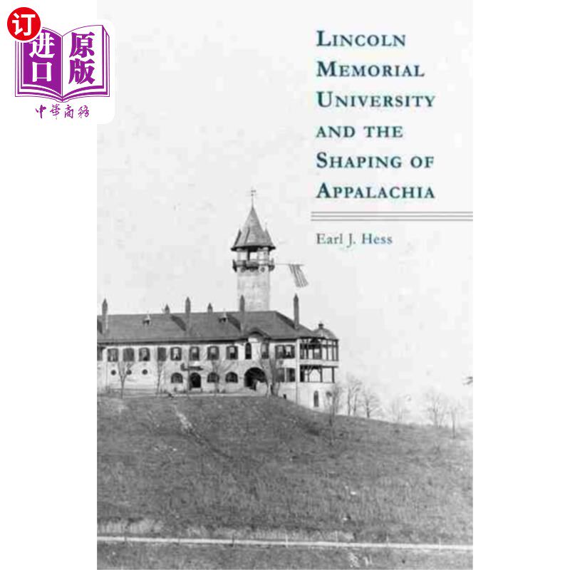 海外直订Lincoln Memorial University and the Shaping of A... 林肯纪念大学和阿巴拉契亚的形成