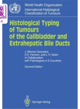 海外直订医药图书Histological Typing of Tumours of the Gallbladder and Extrahepatic Bile Ducts 胆囊及肝外胆管肿瘤的