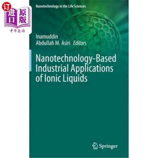 Applications 离子液体 Based 工业应用 基于纳米技术 Industrial Liquids 海外直订Nanotechnology Ionic