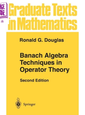 巴拿赫代数在算子理论中的应用第2版 Banach Algebra Techniques in Operator Theory 英文原版 Ronald G Douglas【中商原版?