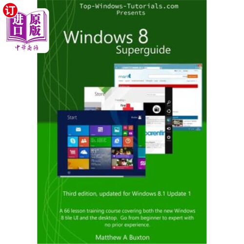 海外直订Windows 8 Superguide: A 66 lesson training course, covering both the new Windows Windows 8